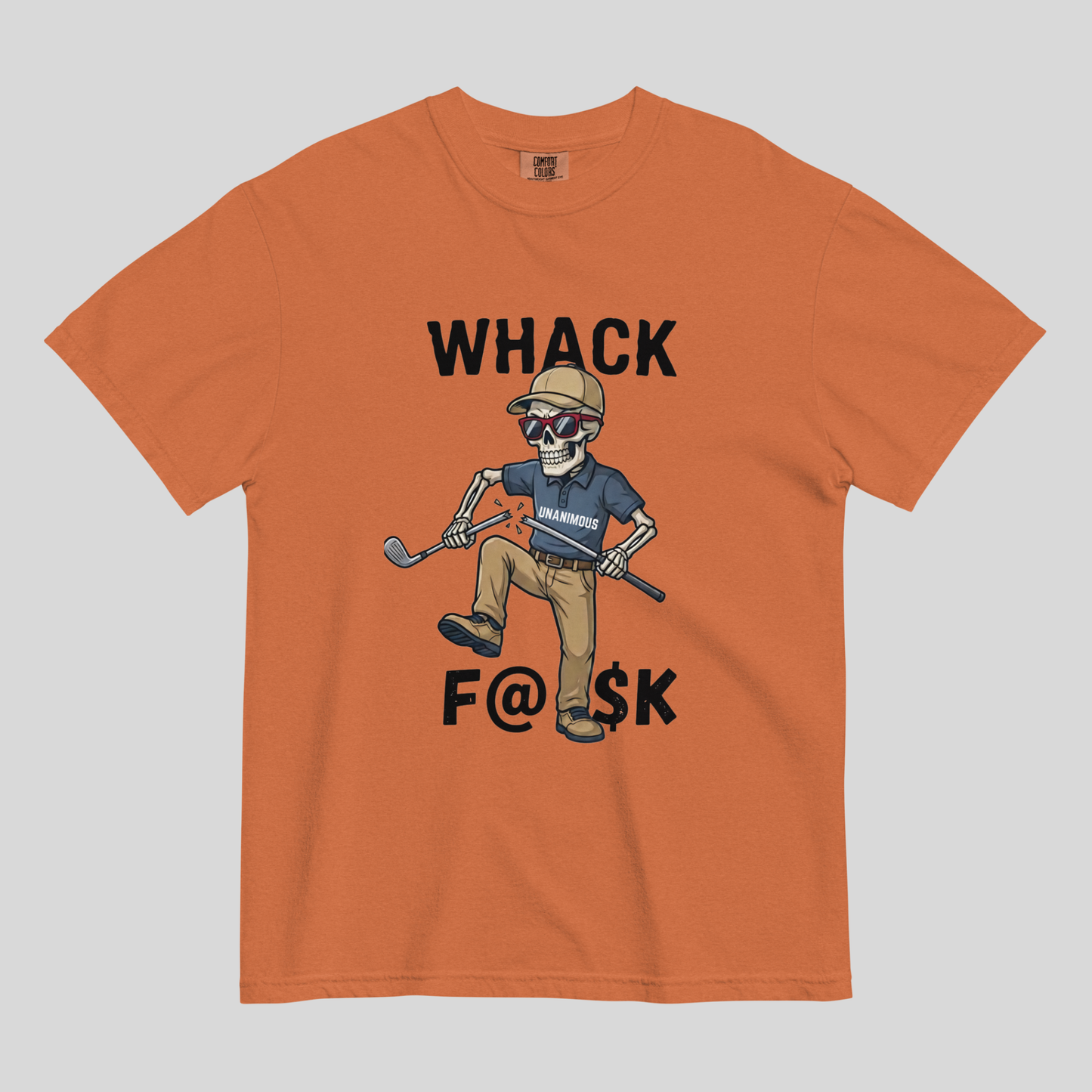 Whack F@$k skeleton golfer breaking golf club t-shirt on Comfort Colors 1717 tee