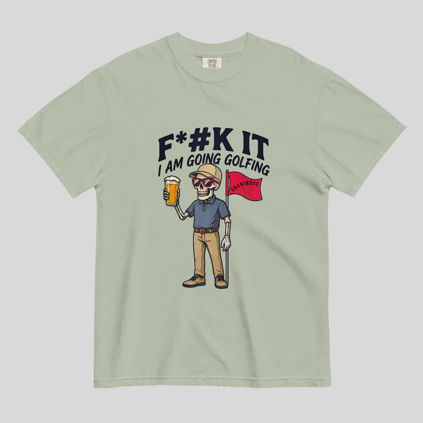 Unanimous Golf F*#k It I'm Going Golfing skeleton golfer t-shirt on Comfort Colors 1717 tee