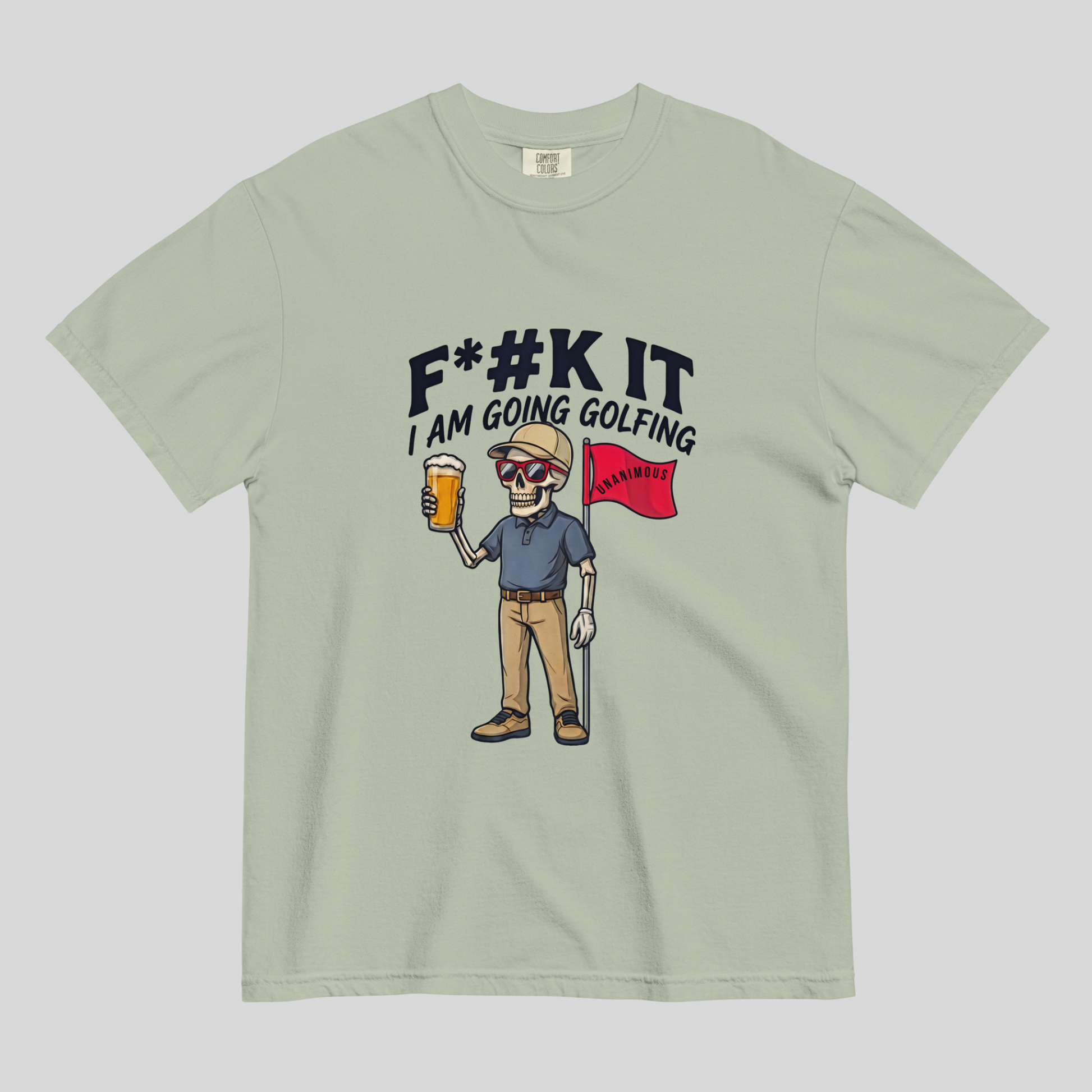 Unanimous Golf F*#k It I'm Going Golfing skeleton golfer t-shirt on Comfort Colors 1717 tee