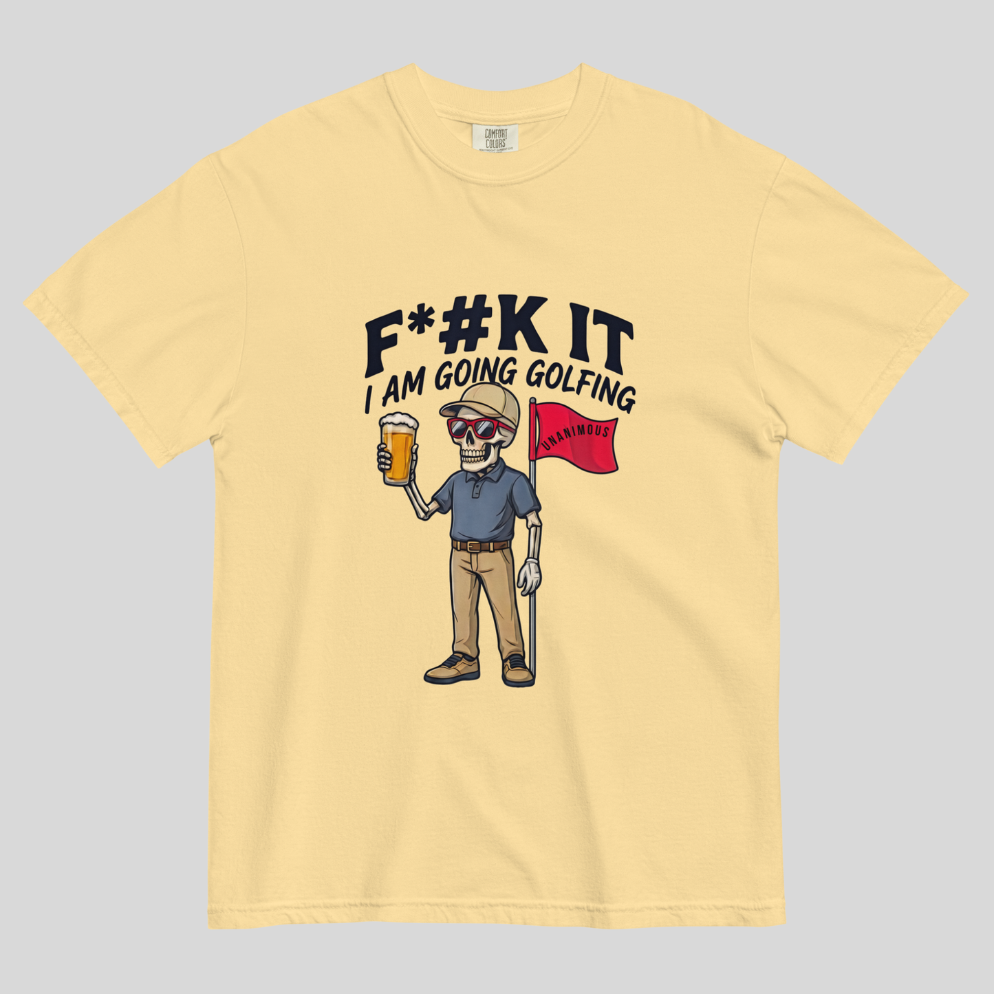 Unanimous Golf F*#k It I'm Going Golfing skeleton golfer t-shirt on Comfort Colors 1717 tee