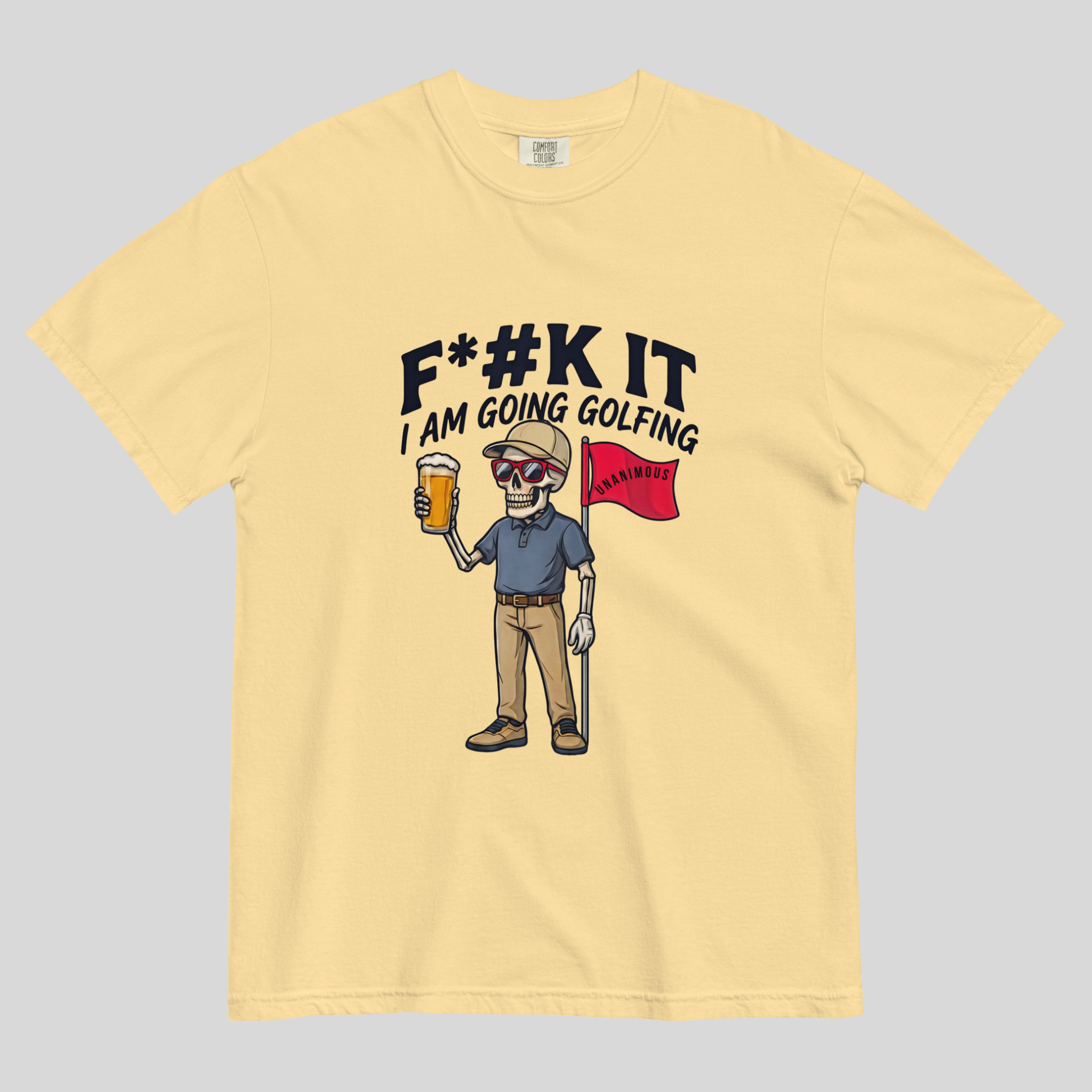 Unanimous Golf F*#k It I'm Going Golfing skeleton golfer t-shirt on Comfort Colors 1717 tee