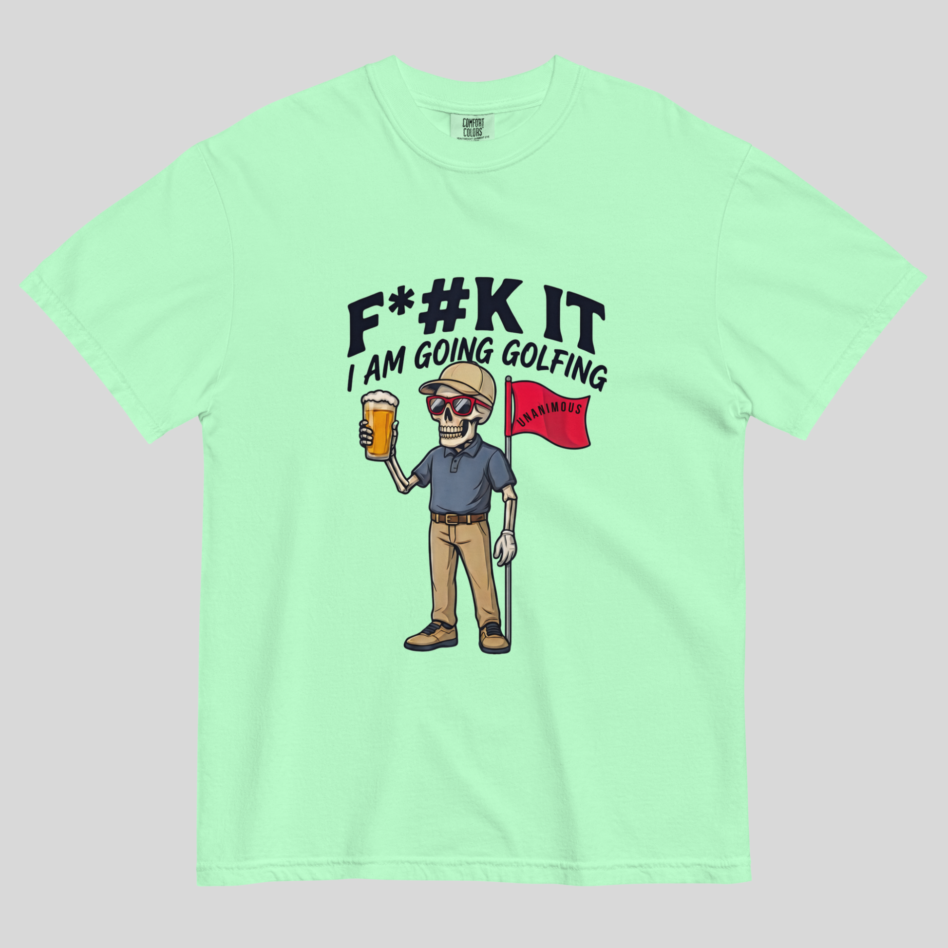 Unanimous Golf F*#k It I'm Going Golfing skeleton golfer t-shirt on Comfort Colors 1717 tee