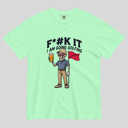 Unanimous Golf F*#k It I'm Going Golfing skeleton golfer t-shirt on Comfort Colors 1717 tee