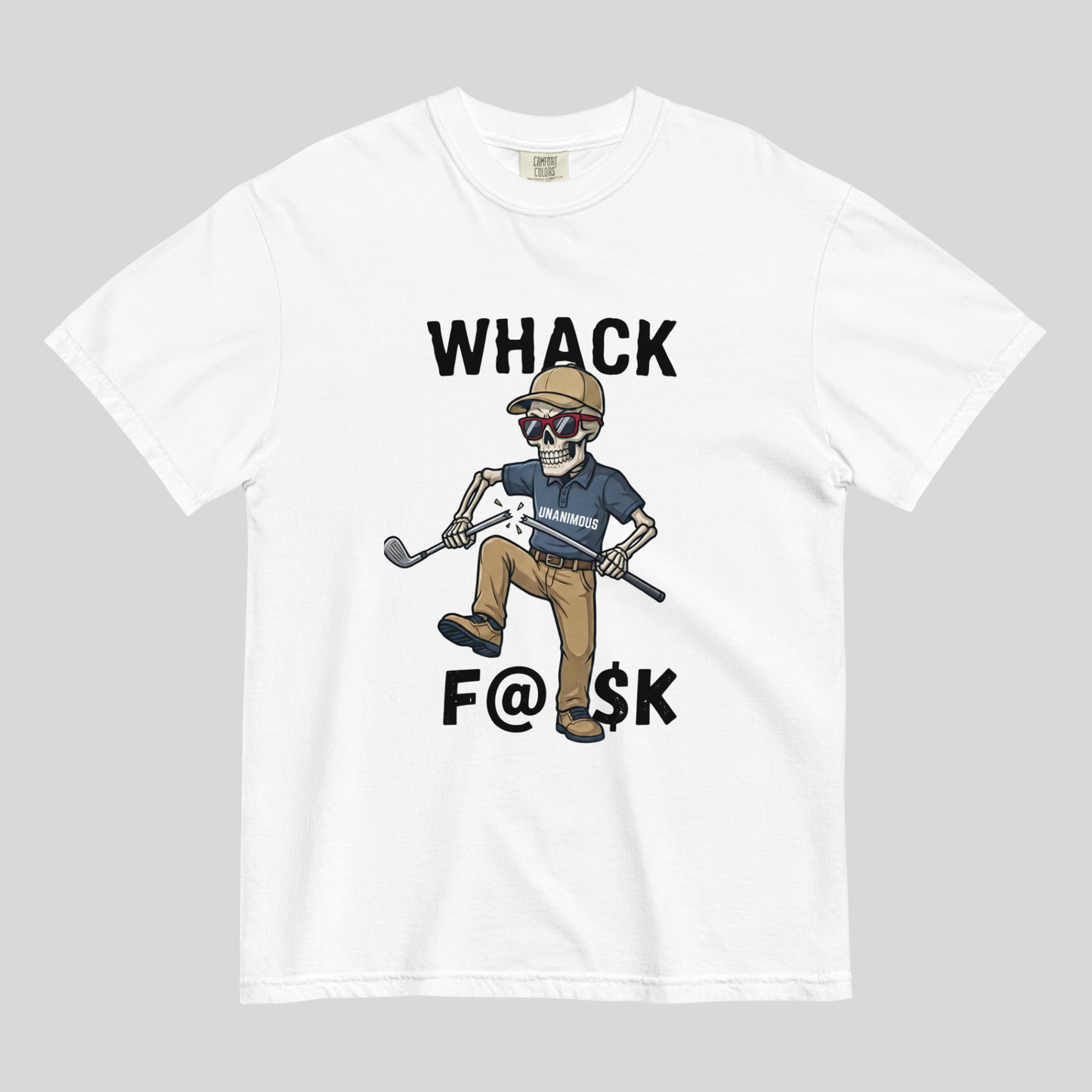 Whack F@$k skeleton golfer breaking golf club t-shirt on Comfort Colors 1717 tee