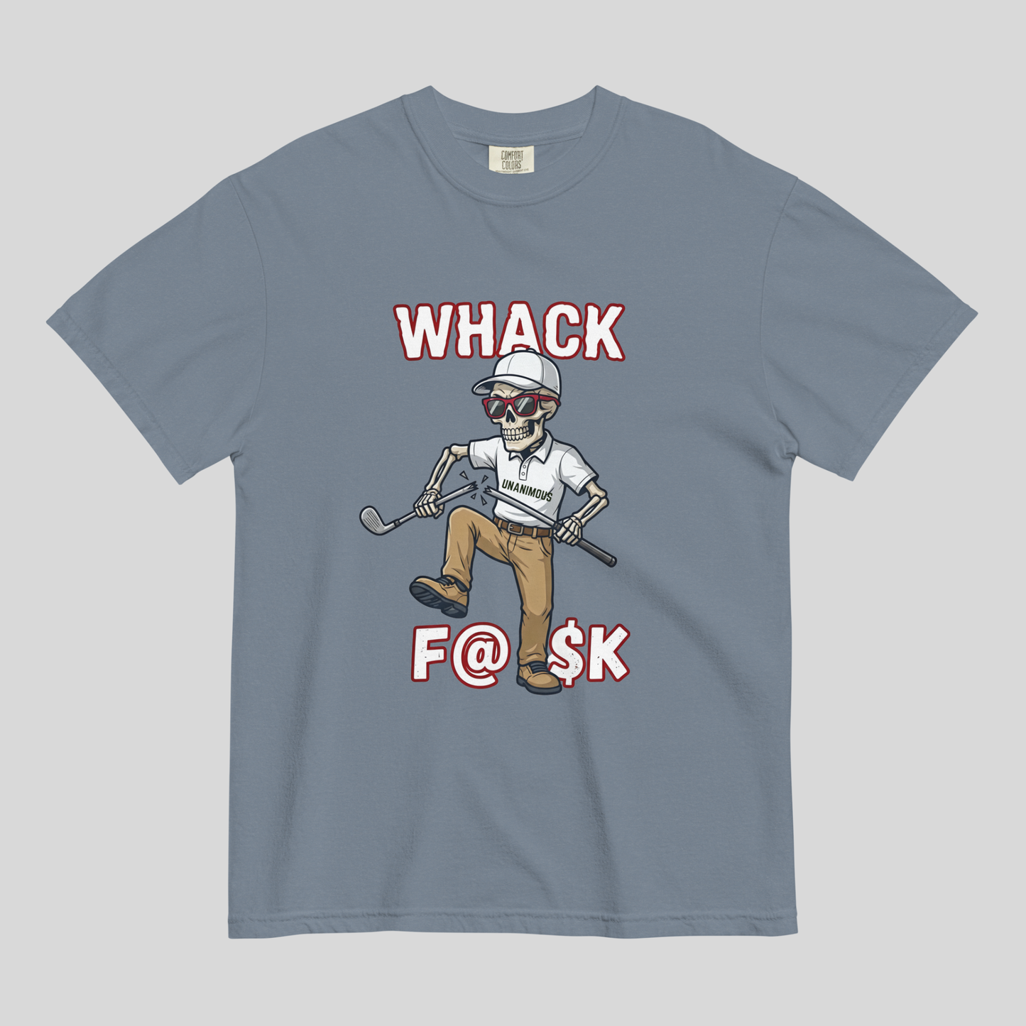 Whack F@$k skeleton golfer breaking golf club t-shirt on Comfort Colors 1717 tee