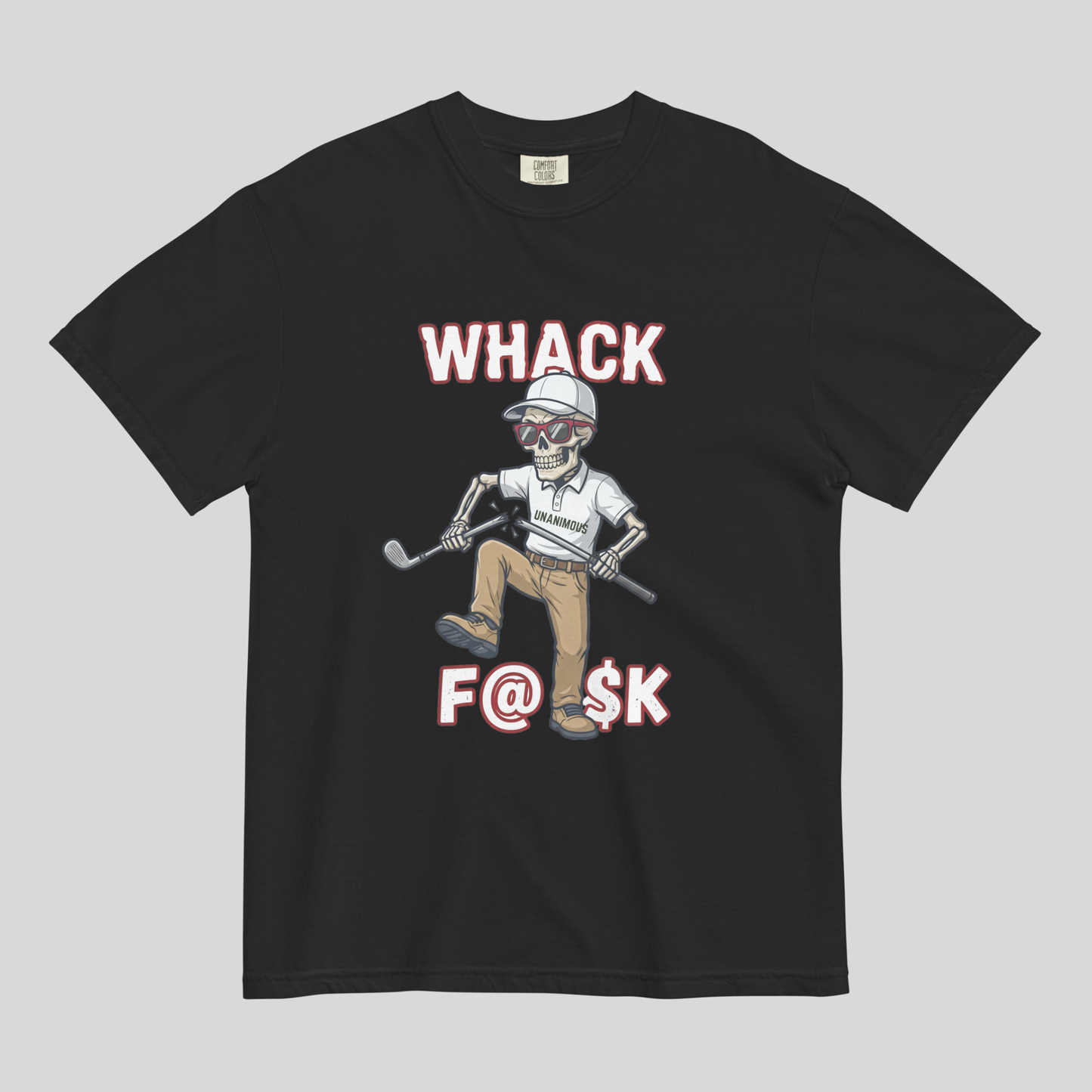 Whack F@$k skeleton golfer breaking golf club t-shirt on Comfort Colors 1717 tee